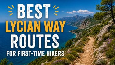 Best Lycian Way Routes for First-Time Hikers